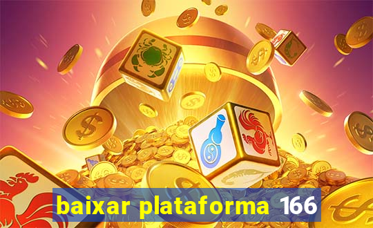 baixar plataforma 166